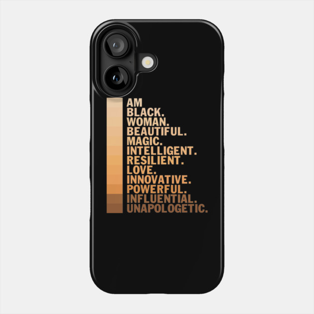 I am a black woman, beautiful and unapologetic, Black Girl Magic Phone Case by UrbanLifeApparel