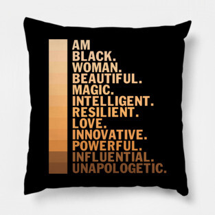 I am a black woman, beautiful and unapologetic, Black Girl Magic Pillow