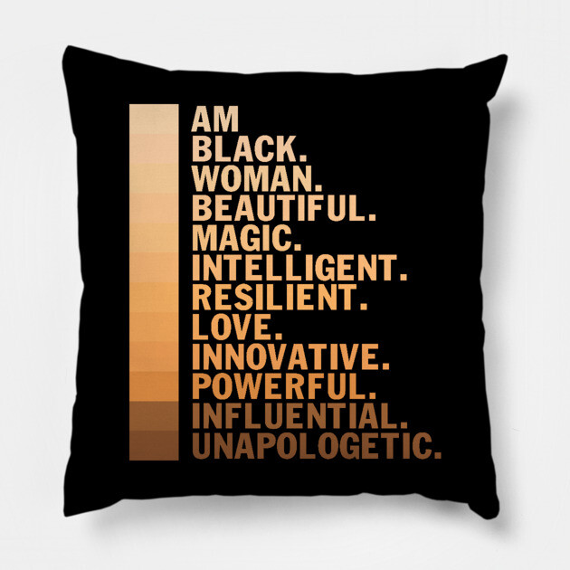 I am a black woman, beautiful and unapologetic, Black Girl Magic Pillow by UrbanLifeApparel