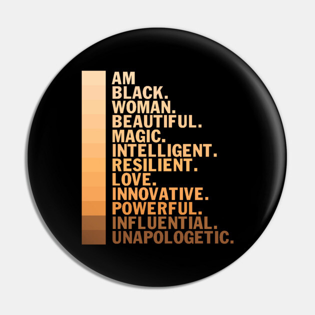 I am a black woman, beautiful and unapologetic, Black Girl Magic Pin by UrbanLifeApparel
