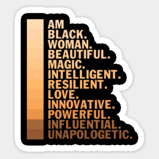 I am a black woman, beautiful and unapologetic, Black Girl Magic Sticker