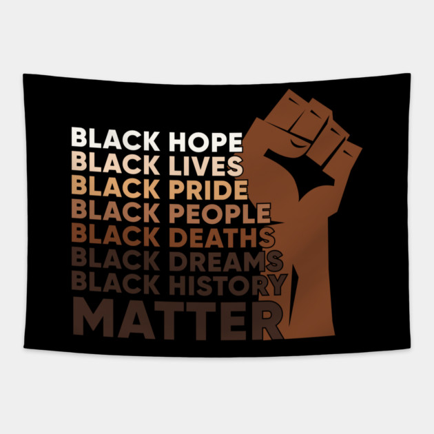 Black Lives, Hopes, Pride, People, Dreams, History, Black history, Black lives matter Tapestry by UrbanLifeApparel