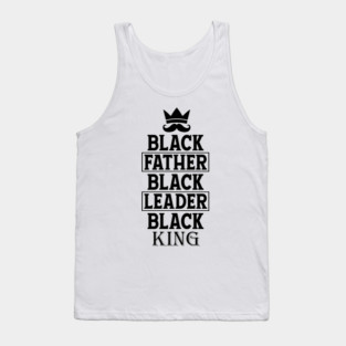 Black Father Black Leader Black King Tank Top