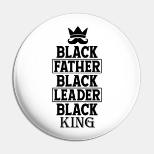 Black Father Black Leader Black King Pin