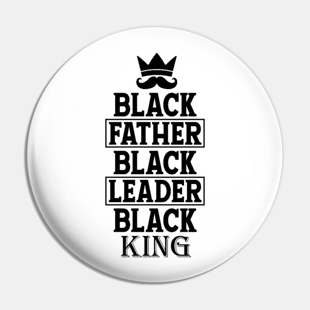 Black Father Black Leader Black King Pin by UrbanLifeApparel