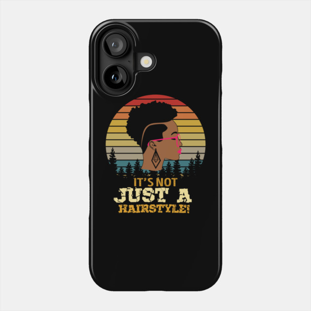 It's not just a hairstyle, Natural hair, Black girl, Black woman Phone Case by UrbanLifeApparel