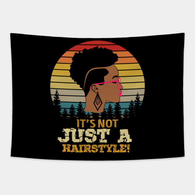 It's not just a hairstyle, Natural hair, Black girl, Black woman Tapestry by UrbanLifeApparel