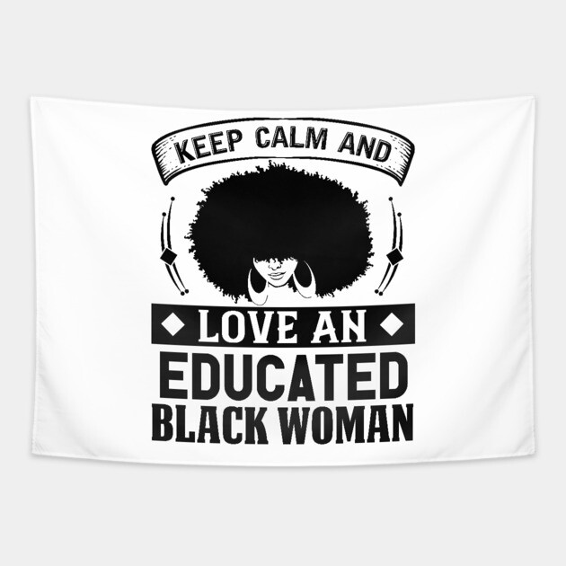 Keep Calm And Love, Educated Black Woman, Natural hair, Black girl, Black woman Tapestry by UrbanLifeApparel