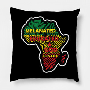 Melaninated, Educated and God Elevated, Educated Black, HBCU, Black Lives Matter Pillow