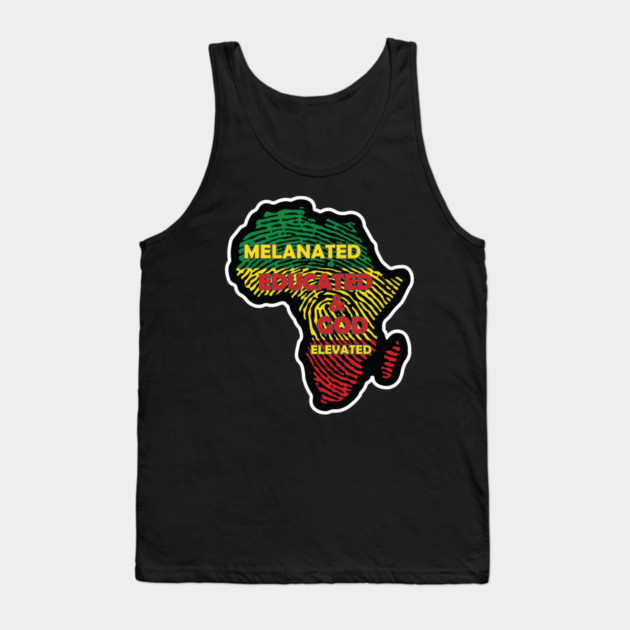Melaninated, Educated and God Elevated, Educated Black, HBCU, Black Lives Matter Tank Top by UrbanLifeApparel