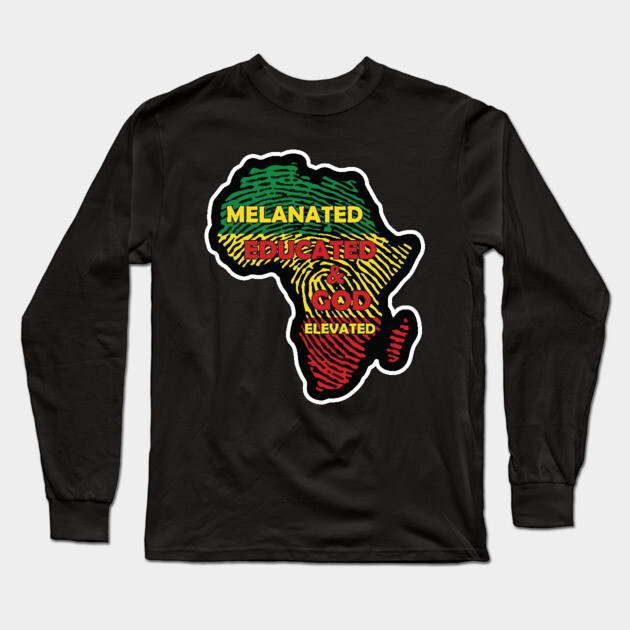 Melaninated, Educated and God Elevated, Educated Black, HBCU, Black Lives Matter Long Sleeve T-Shirt by UrbanLifeApparel