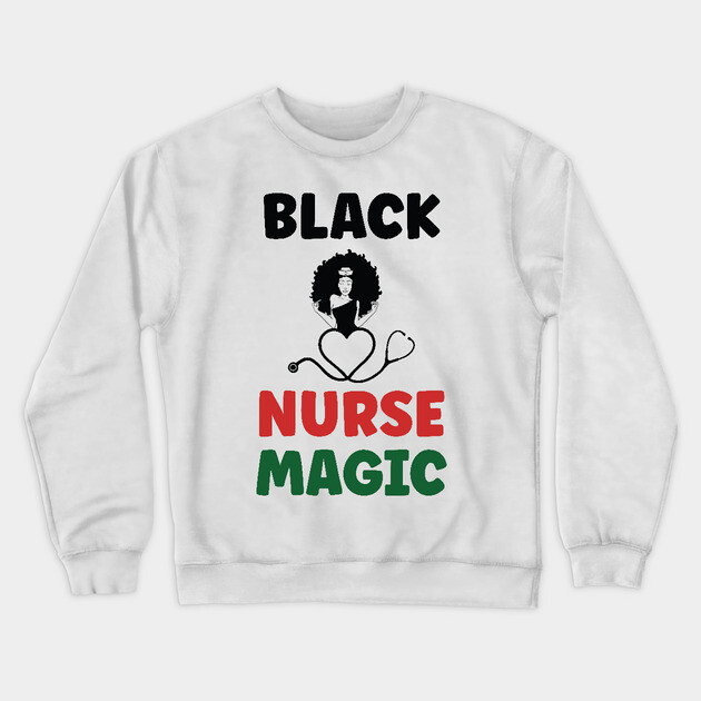 Black Nurse Magic, Nurse, Black Women, Afro Puff, Black Hair, Natural Hair Crewneck Sweatshirt by UrbanLifeApparel