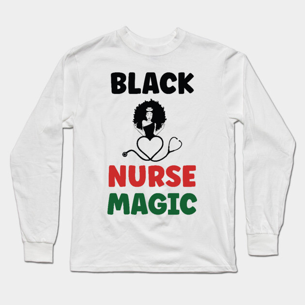 Black Nurse Magic, Nurse, Black Women, Afro Puff, Black Hair, Natural Hair Long Sleeve T-Shirt by UrbanLifeApparel