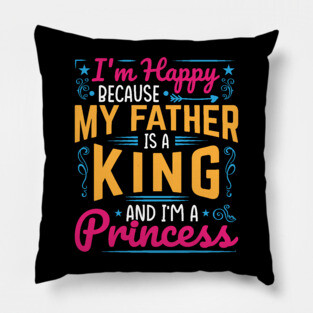 My Father is a King, I am a Princess, black girl magic, black girls, Black daughter Pillow