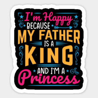 My Father is a King, I am a Princess, black girl magic, black girls, Black daughter Sticker