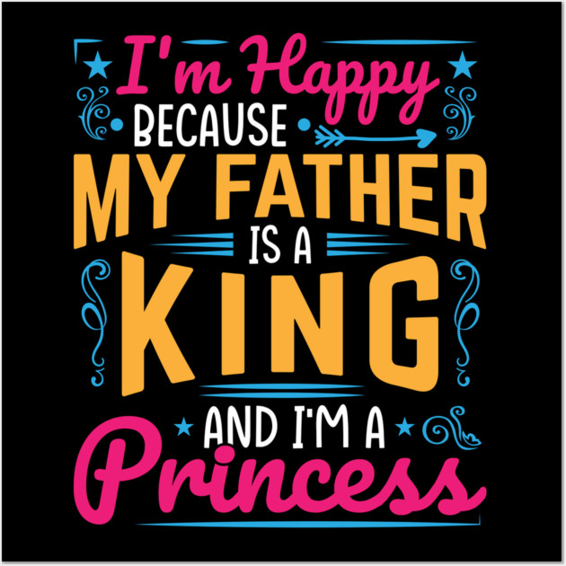 My Father is a King, I am a Princess, black girl magic, black girls, Black daughter Wall Art by UrbanLifeApparel