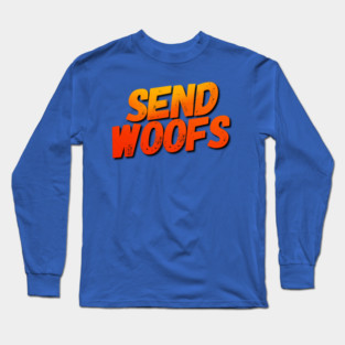Send Woofs Long Sleeve T-Shirt