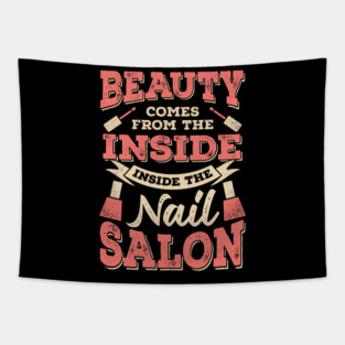 Beauty Comes From The Inside Inside The Nail Salon Tapestry