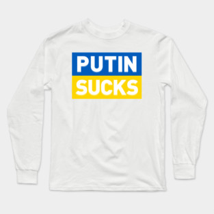 PUTIN SUCKS Long Sleeve T-Shirt