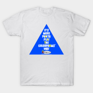 It's fun to play the COLORFORMS way T-Shirt