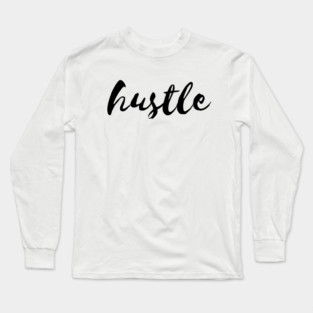 Hustle Long Sleeve T-Shirt