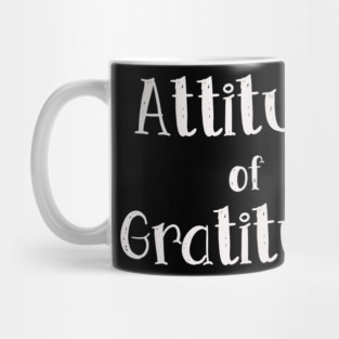 Attitude of gratitude Mug