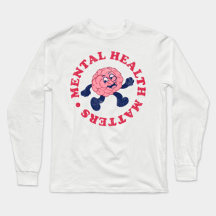 Mental Health Matters Long Sleeve T-Shirt