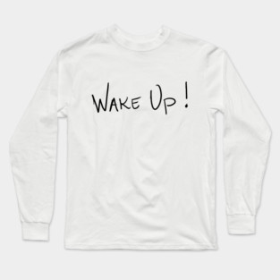 WAKE UP Long Sleeve T-Shirt