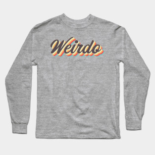 Weirdo Long Sleeve T-Shirt