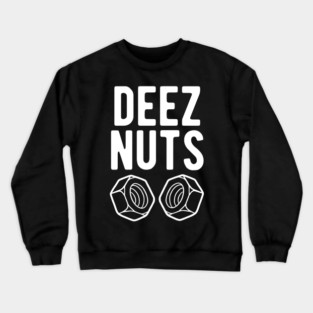 Deez Nuts Crewneck Sweatshirt