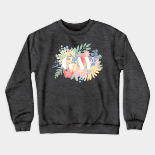 Gay Flowers Crewneck Sweatshirt
