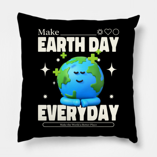 Make Earth Day Everyday Pillow by DrollDrifter