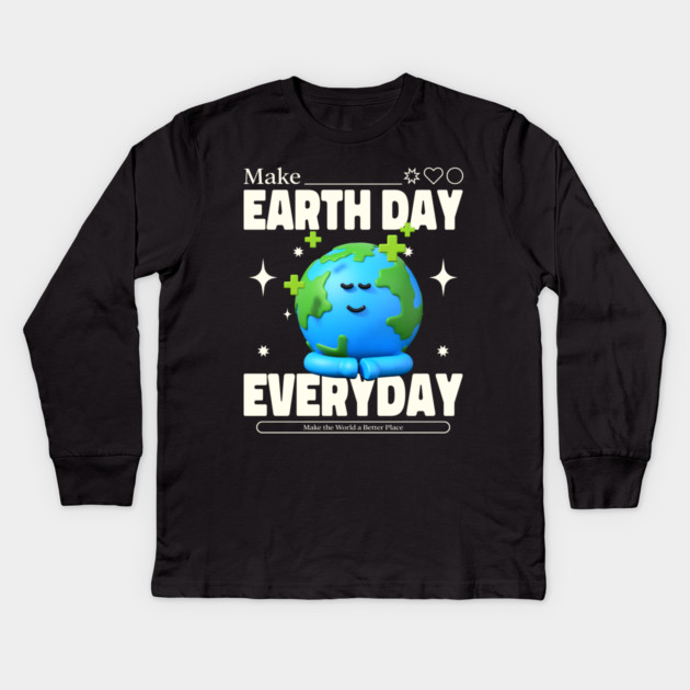 Make Earth Day Everyday Kids Long Sleeve T-Shirt by DrollDrifter