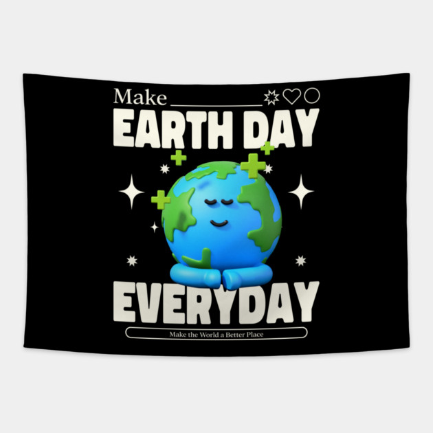 Make Earth Day Everyday Tapestry by DrollDrifter