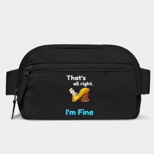 That's all right, I'm Fine Funny Meme Bag