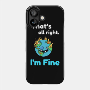 That's all right, I'm Fine Funny Meme Phone Case