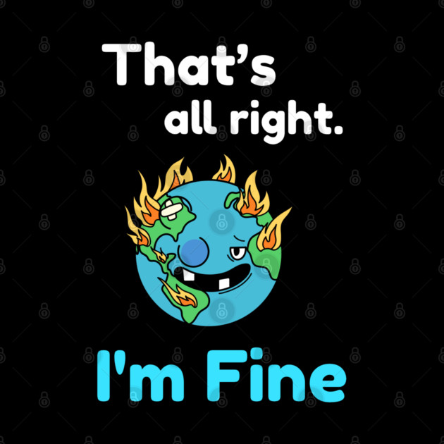 That's all right, I'm Fine Funny Meme by DrollDrifter