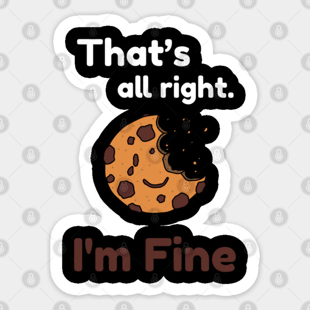 That's all right, I'm Fine Funny Meme Sticker by DrollDrifters