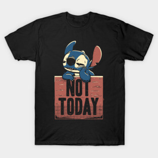 Stitch Not Today T-Shirt