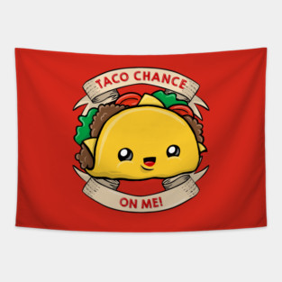 Taco chance on me Tapestry