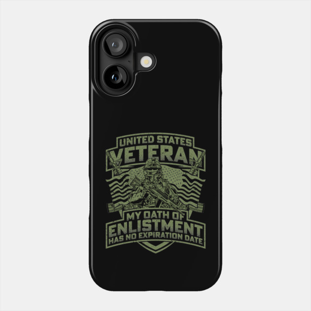 United states veteran my oath of enlistment has no expiration date Phone Case by Silly Me Studio