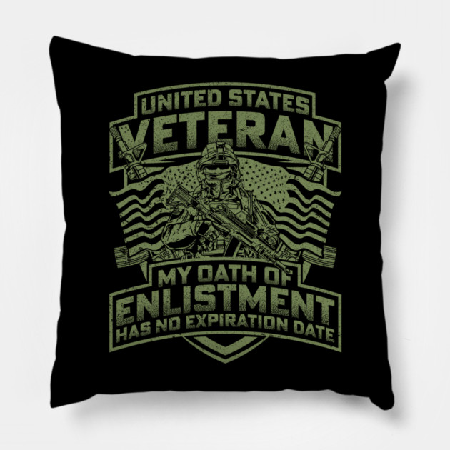 United states veteran my oath of enlistment has no expiration date Pillow by Silly Me Studio