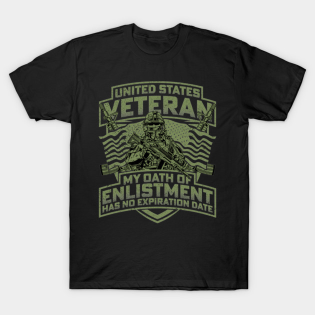 United states veteran my oath of enlistment has no expiration date T-Shirt by Silly Me Studio