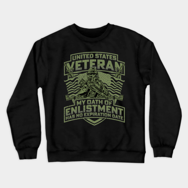 United states veteran my oath of enlistment has no expiration date Crewneck Sweatshirt by Silly Me Studio