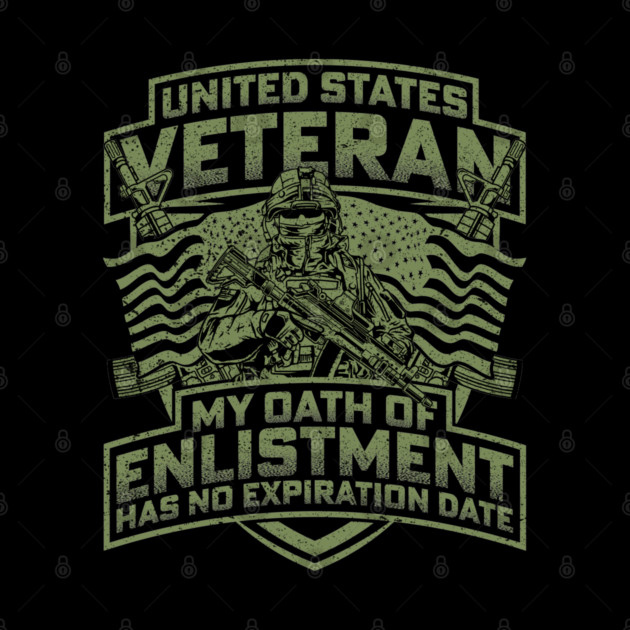 United states veteran my oath of enlistment has no expiration date by Silly Me Studio