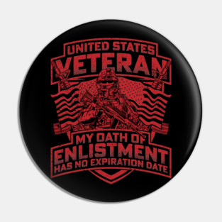 United States veteran my oath of enlistment has no expiration date Red Pin