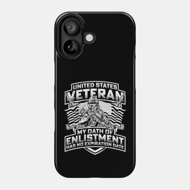 United States veteran my oath of enlistment has no expiration date - White Phone Case by Silly Me Studio