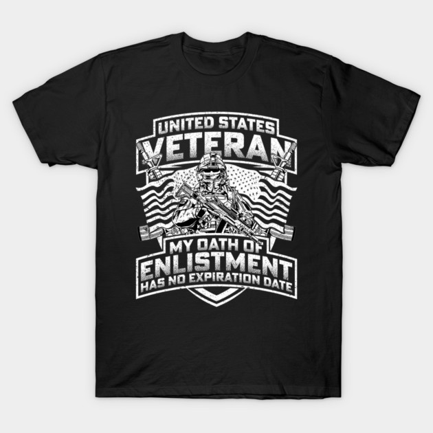 United States veteran my oath of enlistment has no expiration date - White T-Shirt by Silly Me Studio