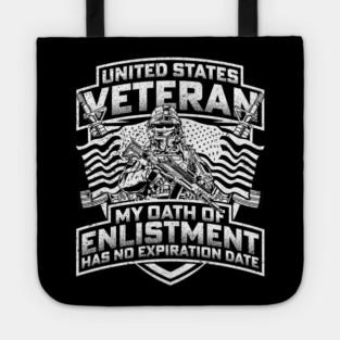 United States veteran my oath of enlistment has no expiration date - White Tote