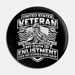 United States veteran my oath of enlistment has no expiration date - White Pin